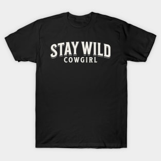 Stay Wild Cowgirl T-Shirt